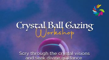 Crystal Ball Gazing Workshop